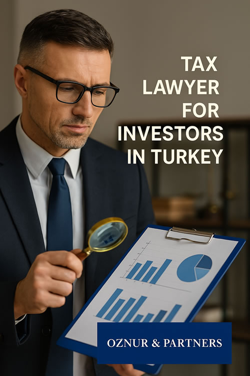 A professional Turkish tax lawyer analyzing financial charts for foreign investors
