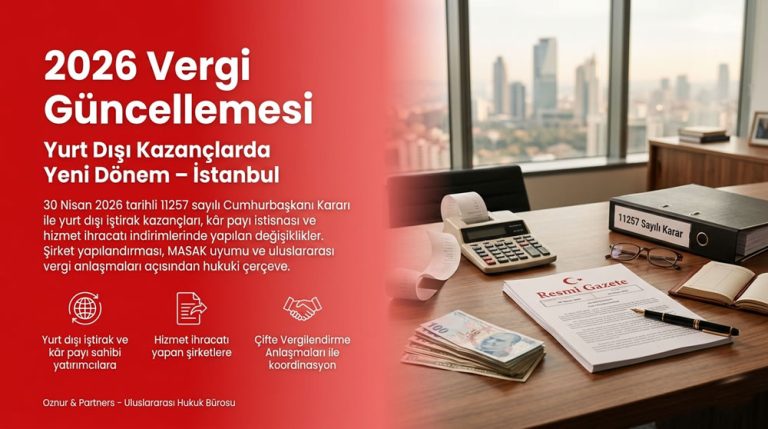 2026 Türkiye Vergi Güncellemesi 11257 sayılı Cumhurbaşkanı Kararı yurt dışı kazançlar