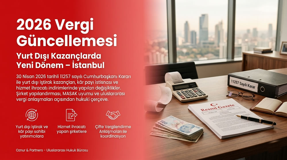 2026 Türkiye Vergi Güncellemesi 11257 sayılı Cumhurbaşkanı Kararı yurt dışı kazançlar