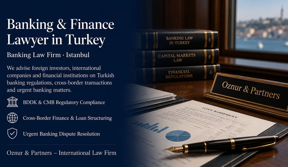 Banking and Finance Lawyer in Turkey