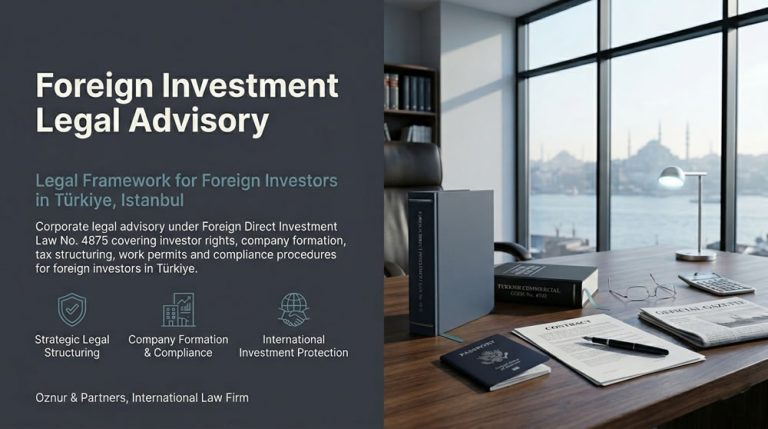 Foreign Investment Legal Advisory - Istanbul Law Firm