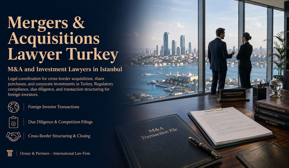 Mergers & Acquisitions Lawyer in Turkey