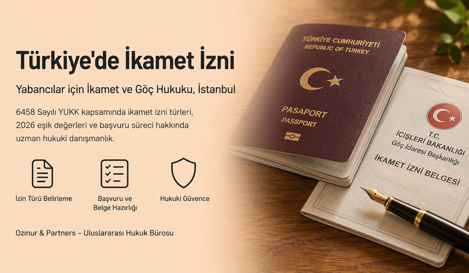 Türkiye'de İkamet İzni Nasıl Alınır