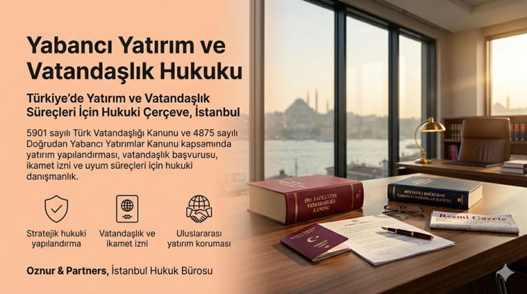 Yabancı Yatırım ve Vatandaşlık Hukuku