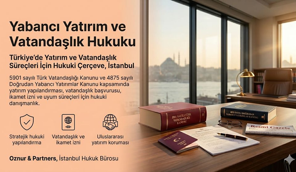 Yabancı Yatırım ve Vatandaşlık Hukuku