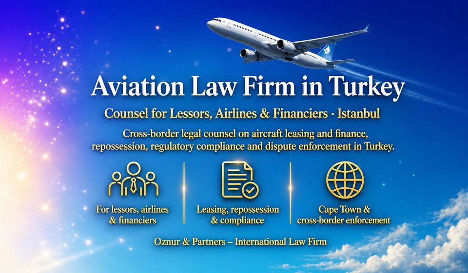 Aviation Law Firm in Turkey for Lessors & Airlines