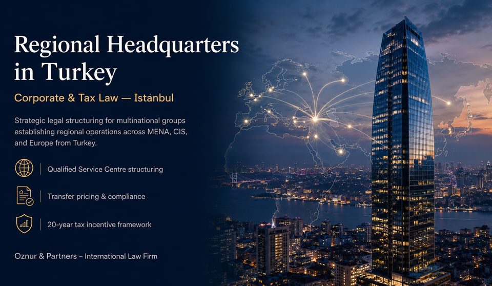 Regional Headquarters in Turkey for Multinational Companies