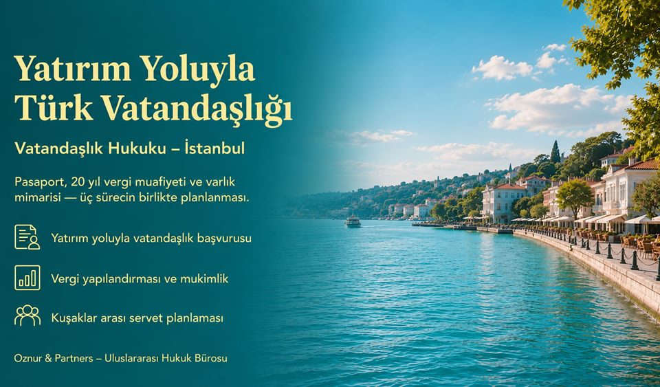 Yatırım Yoluyla Türk Vatandaşlığı
