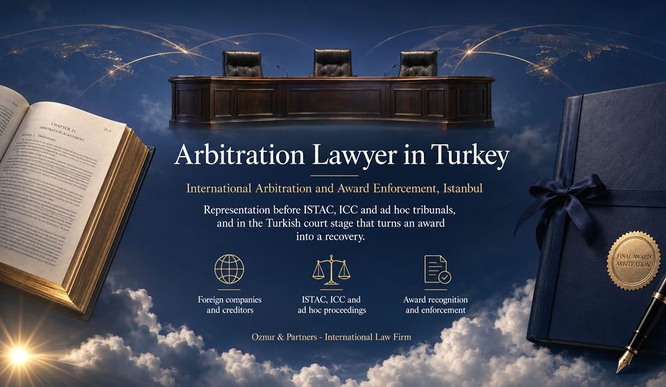 Arbitration Lawyer in Turkey