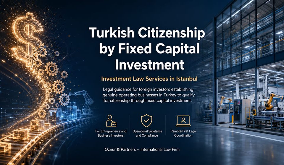 Turkish Citizenship by Fixed Capital Investment