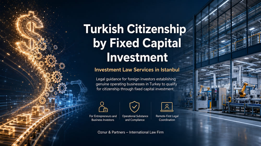 Turkish Citizenship by Fixed Capital Investment
