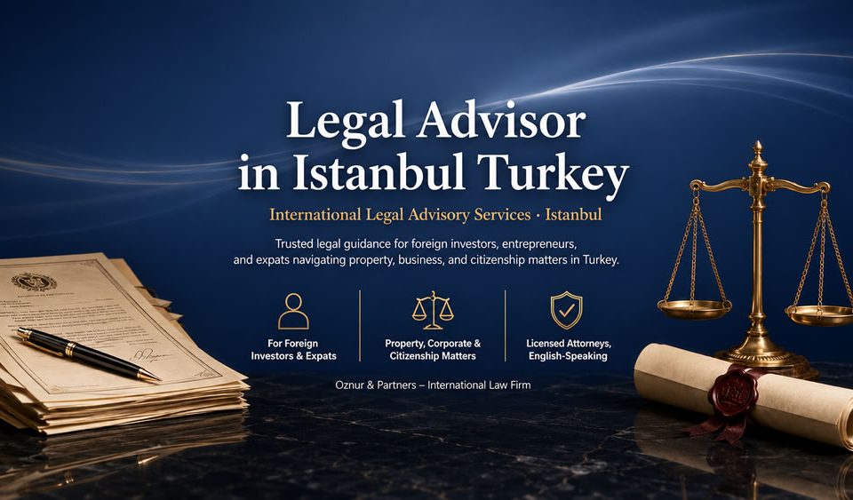 Legal Advisor in Istanbul Turkey