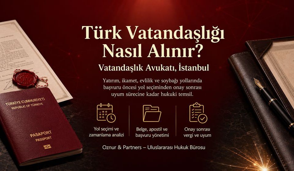 Türk Vatandaşlığı Nasıl Alınır